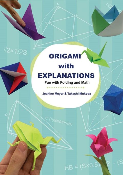 Origami With Explanations: Fun With Folding And Math(Kobo/電子書)