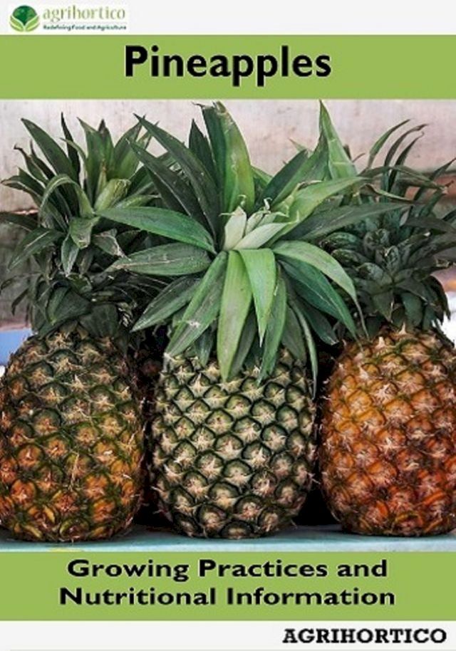  Pineapple: Growing Practices and Nutritional Information(Kobo/電子書)