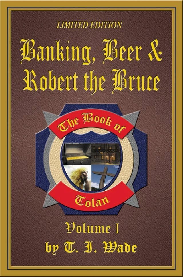  The Book of Tolan: Volume I - Banking, Beer & Robert the Bruce(Kobo/電子書)