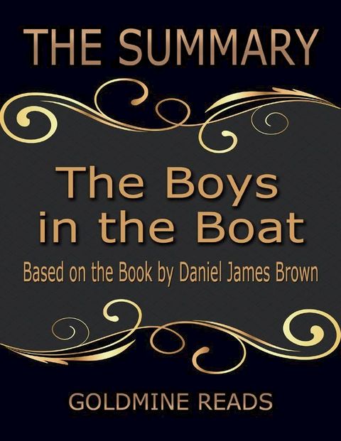 The Summary of the Boys In the Boat: Based On the Book By Daniel James Brown(Kobo/電子書)