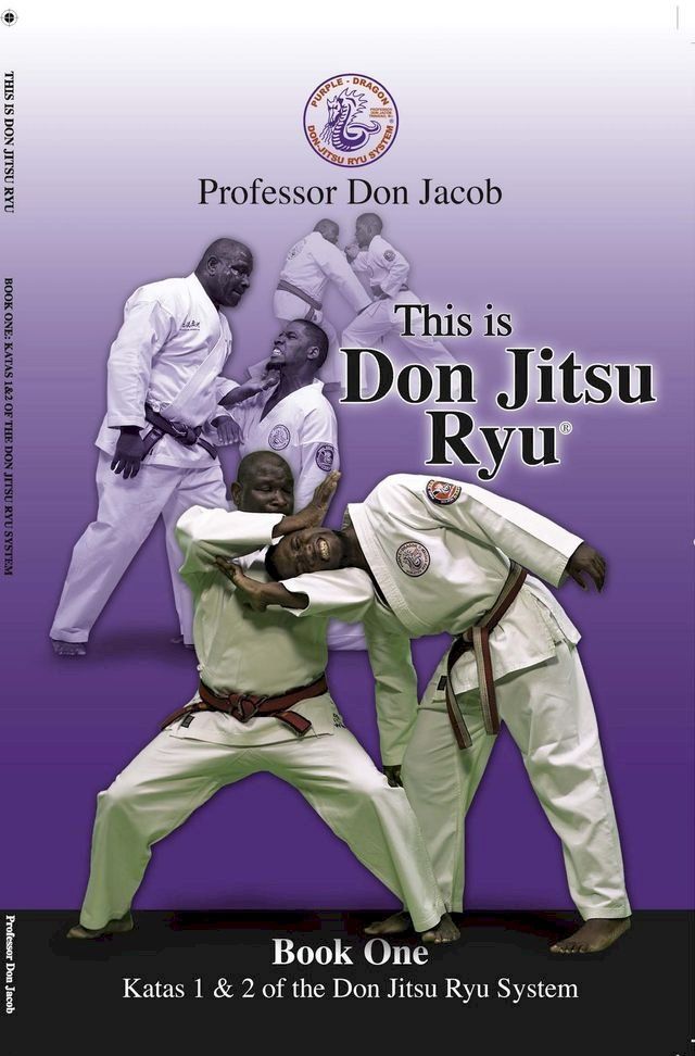  This is Don Jitsu Ryu Book One Katas 1 & 2 of the Don Jitsu Ryu System(Kobo/電子書)