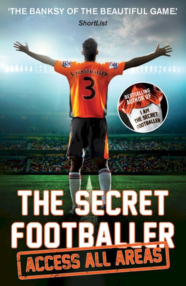  The Secret Footballer: Access All Areas(Kobo/電子書)