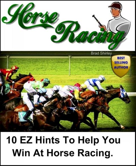 10 EZ Hints To Help You Win At Horse Racing(Kobo/電子書)