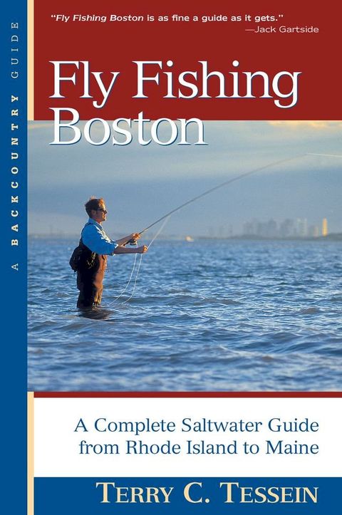 Fly Fishing Boston: A Complete Saltwater Guide from Rhode Island to Maine(Kobo/電子書)