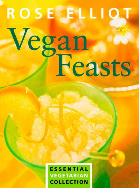 Vegan Feasts: Essential Vegetarian Collection(Kobo/電子書)