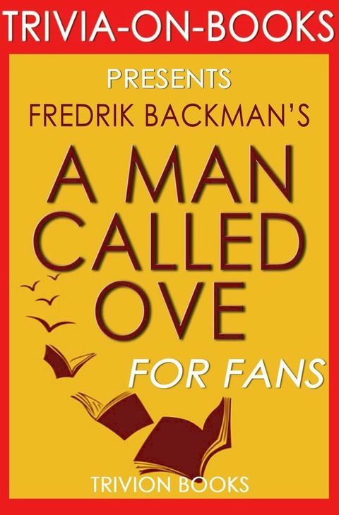 A Man Called Ove: A Novel By Fredrik Backman (Trivia-On-Books)(Kobo/電子書)