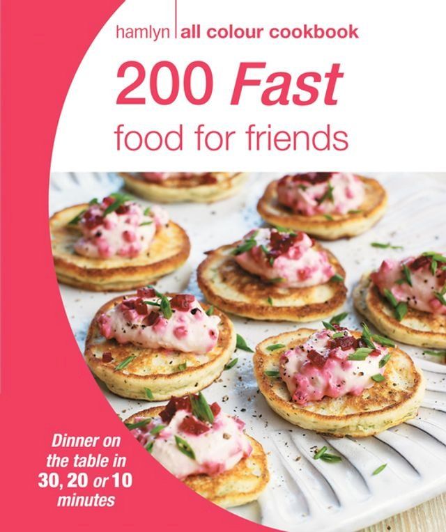  Hamlyn All Colour Cookery: 200 Fast Food for Friends(Kobo/電子書)