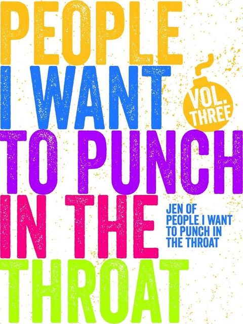 Just a FEW People I Want to Punch in the Throat (Vol #3)(Kobo/電子書)