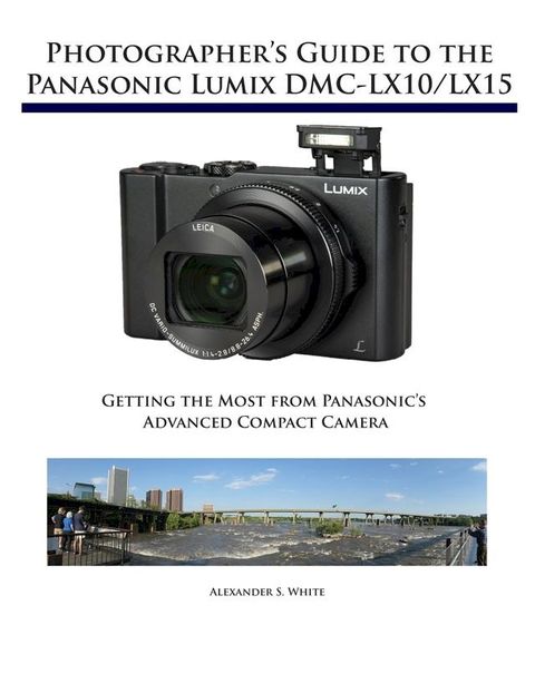 Photographer's Guide to the Panasonic Lumix DMC-LX10/LX15(Kobo/電子書)