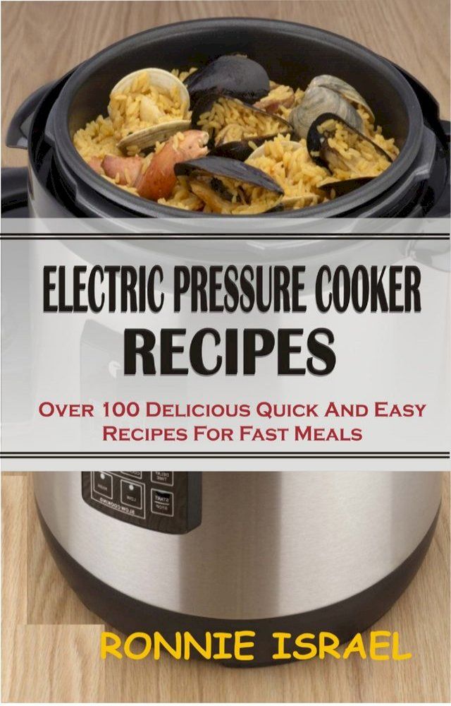  Electric Pressure Cooker Recipes(Kobo/電子書)