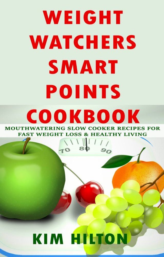  Weight Watchers Smart Points Cookbook(Kobo/電子書)