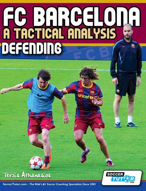 FC Barcelona - A Tactical Analysis: Defending(Kobo/電子書)