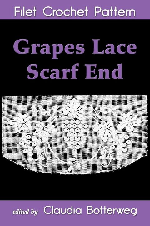 Grapes Lace Scarf End Filet Crochet Pattern(Kobo/電子書)