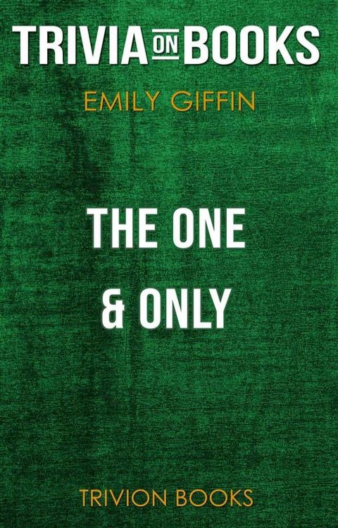 The One & Only by Emily Giffin (Trivia-On-Books)(Kobo/電子書)