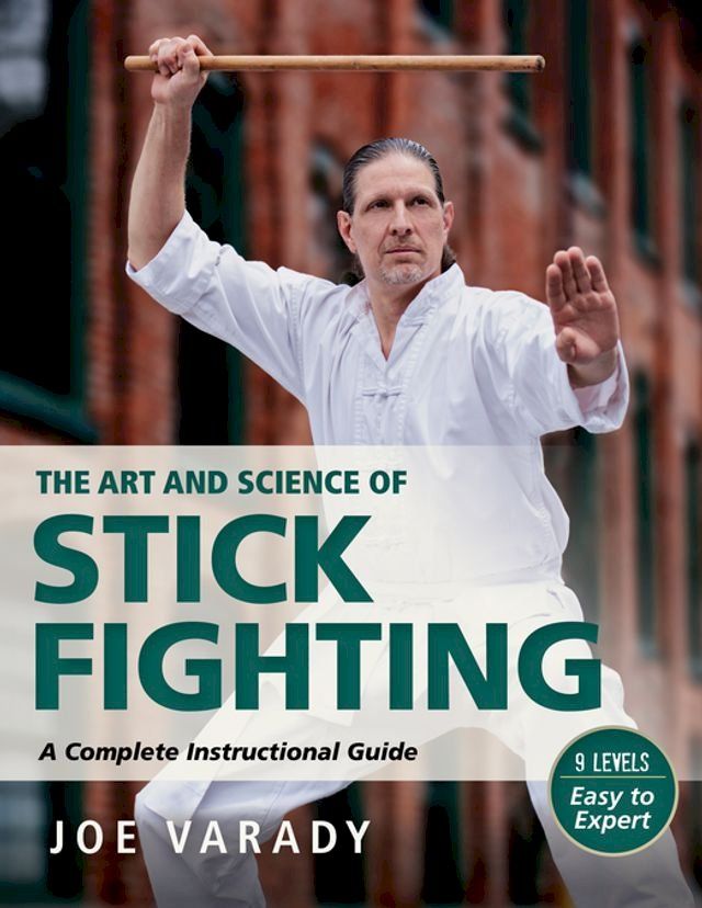  The Art and Science of Stick Fighting(Kobo/電子書)