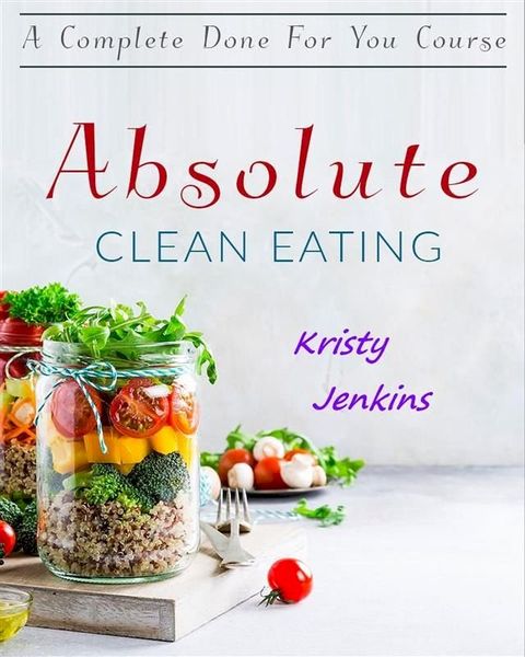 Absolute Clean Eating(Kobo/電子書)