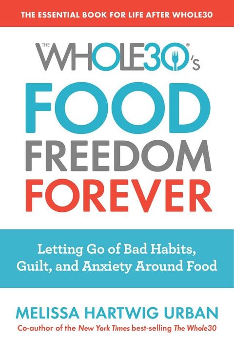 The Whole30's Food Freedom Forever(Kobo/電子書)