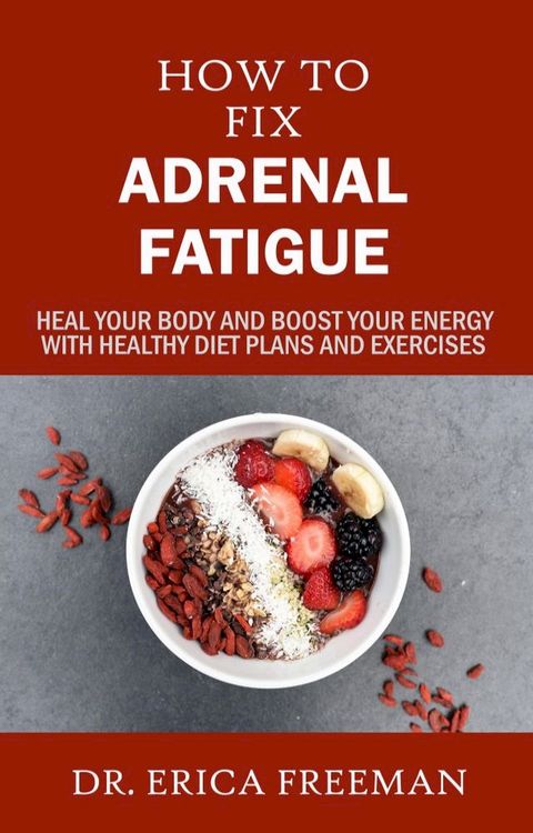 How to Fix Adrenal Fatigue(Kobo/電子書)