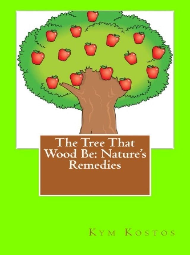  The Tree That Wood Be: Nature's Remedies(Kobo/電子書)