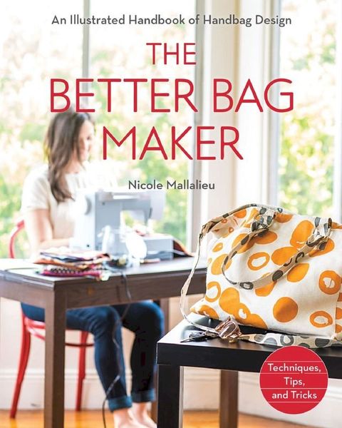 The Better Bag Maker(Kobo/電子書)