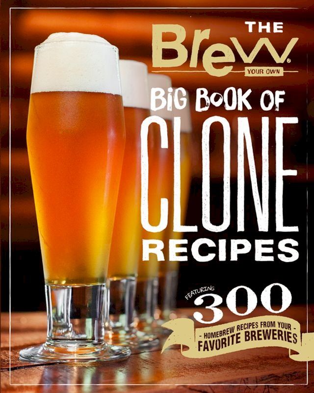  The Brew Your Own Big Book of Clone Recipes(Kobo/電子書)