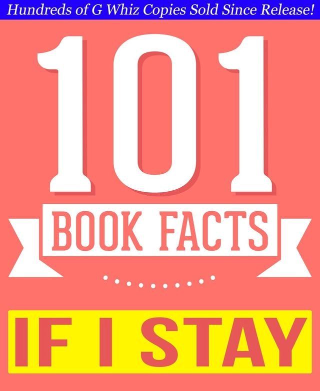  If I Stay - 101 Amazing Facts You Didn't Know(Kobo/電子書)