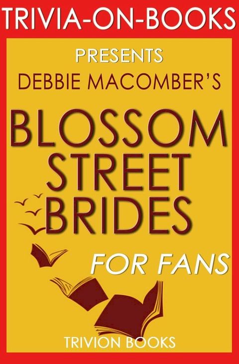 Blossom Street Brides: A Blossom Street Novel by Debbie Macomber (Trivia-On-Books)(Kobo/電子書)