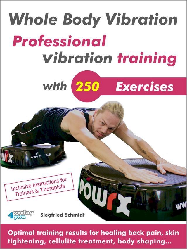  Whole Body Vibration. Professional vibration training with 250 Exercises.(Kobo/電子書)