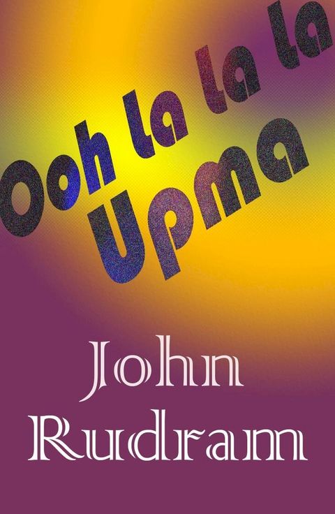 Ooh La La La Upma(Kobo/電子書)