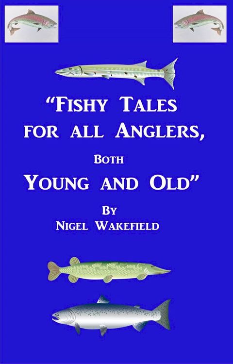 “Fishy Tales for All Anglers, Both Young and Old”(Kobo/電子書)