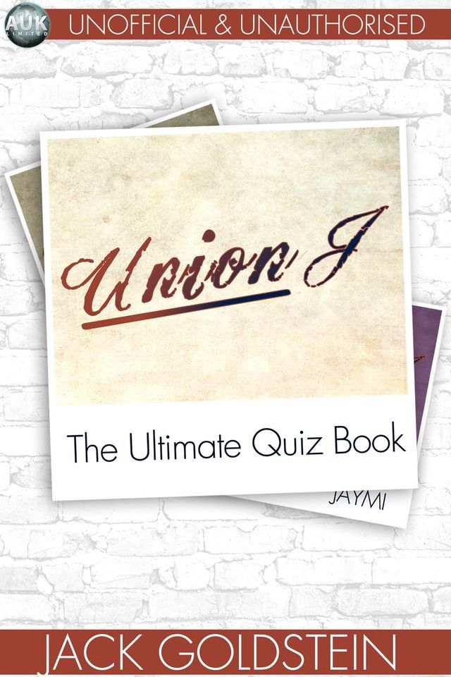  Union J - The Ultimate Quiz Book(Kobo/電子書)