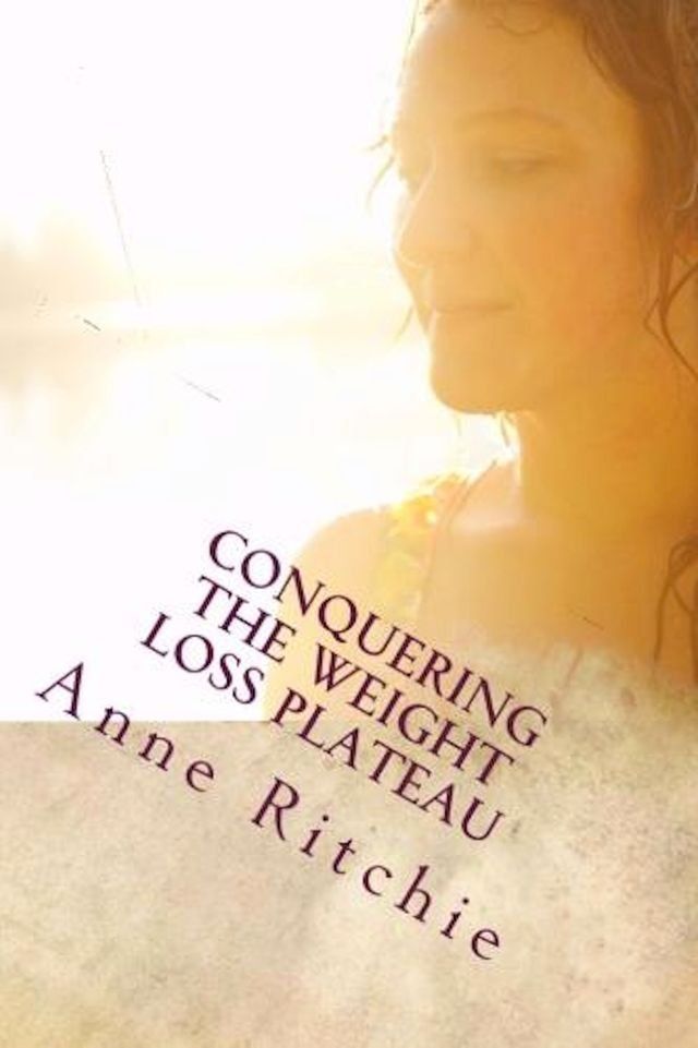  Conquering the Weight Loss Plateau(Kobo/電子書)