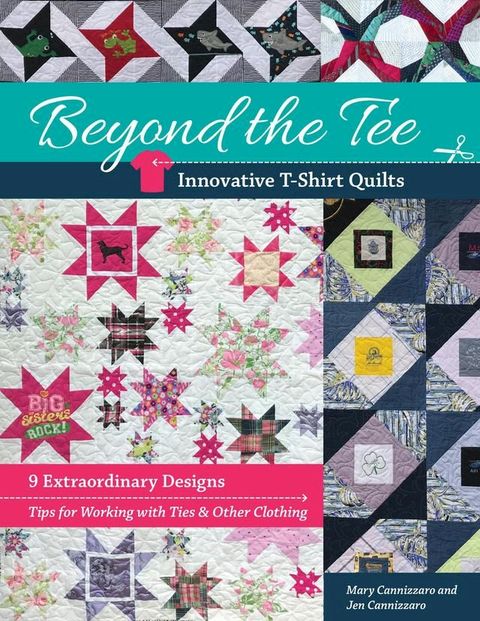 Beyond the Tee: Innovative T-Shirt Quilts(Kobo/電子書)