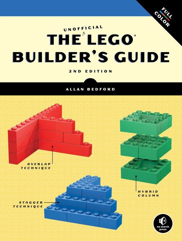  The Unofficial LEGO Builder's Guide, 2nd Edition(Kobo/電子書)