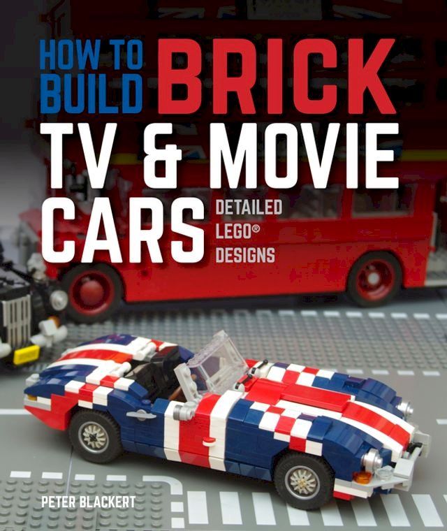  How to Build Brick TV and Movie Cars(Kobo/電子書)