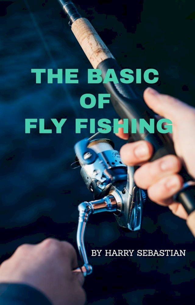  The Basic of Fly Fishing(Kobo/電子書)