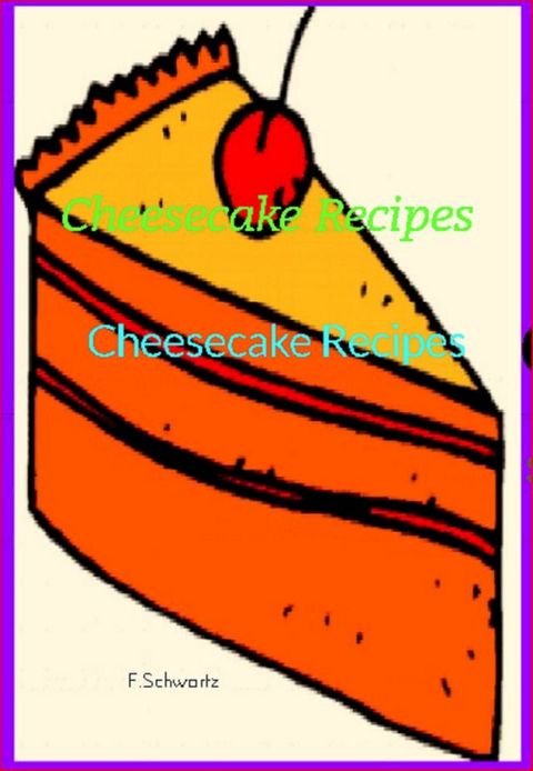 Cheesecake Recipes(Kobo/電子書)