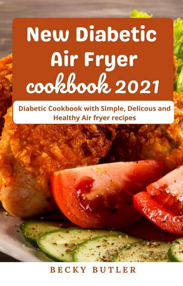  New Diabetic Air Fryer Cookbook 2021(Kobo/電子書)