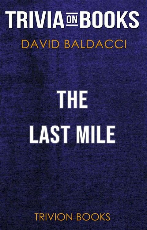 The Last Mile by David Baldacci (Trivia-On-Books)(Kobo/電子書)