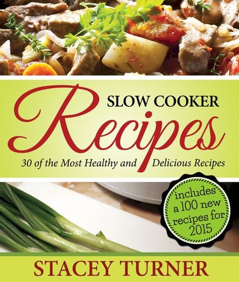 Slow Cooker Recipes: 30 Of The Most Healthy And Delicious Slow Cooker Recipes(Kobo/電子書)