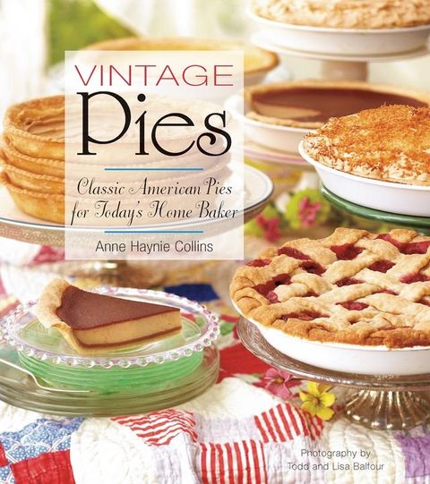 Vintage Pies: Classic American Pies for Today's Home Baker(Kobo/電子書)