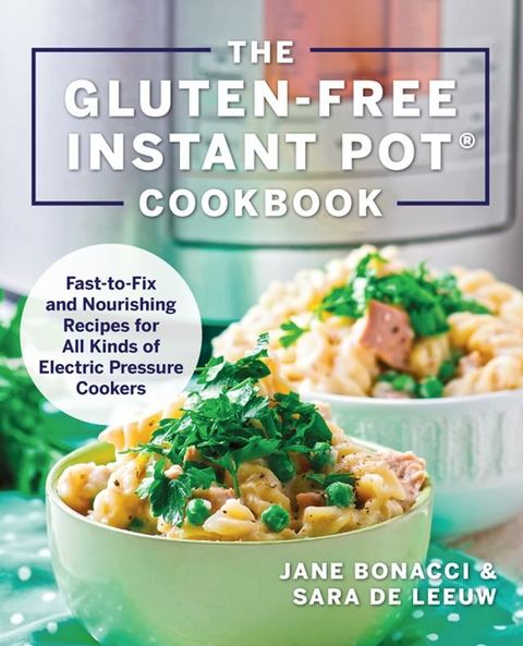 The Gluten-Free Instant Pot Cookbook(Kobo/電子書)