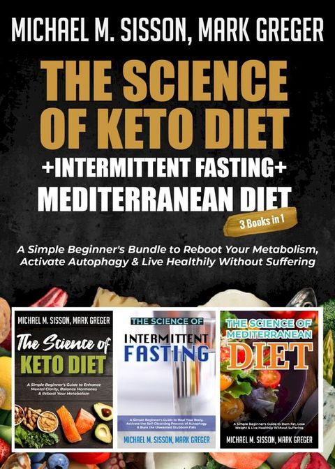 The Science of Keto Diet + Intermittent Fasting + Mediterranean Diet(Kobo/電子書)