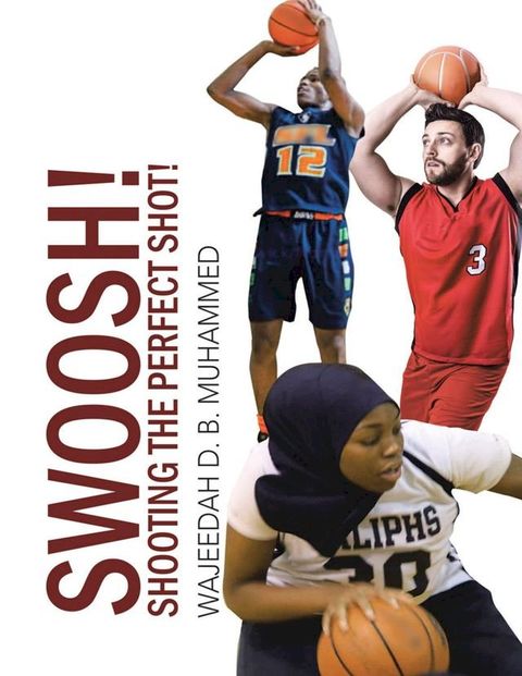 Swoosh!: Shooting the Perfect Shot!(Kobo/電子書)