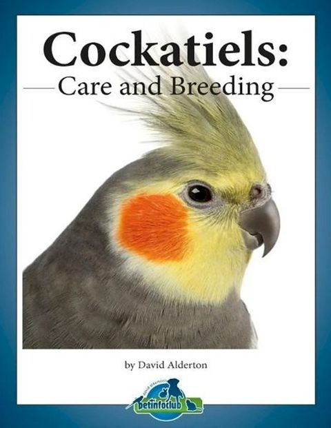 Cockatiels: Care and Breeding(Kobo/電子書)