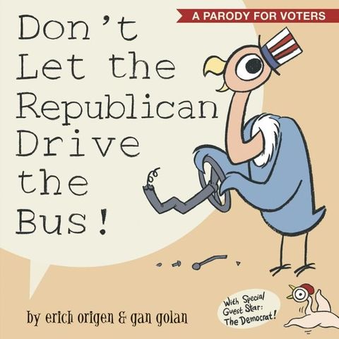 Don't Let the Republican Drive the Bus!(Kobo/電子書)