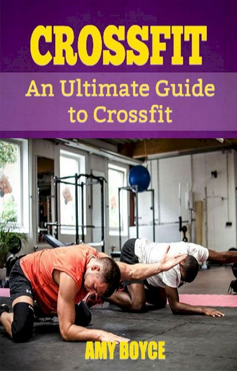 Crossfit: An Ultimate Guide to Crossfit(Kobo/電子書)