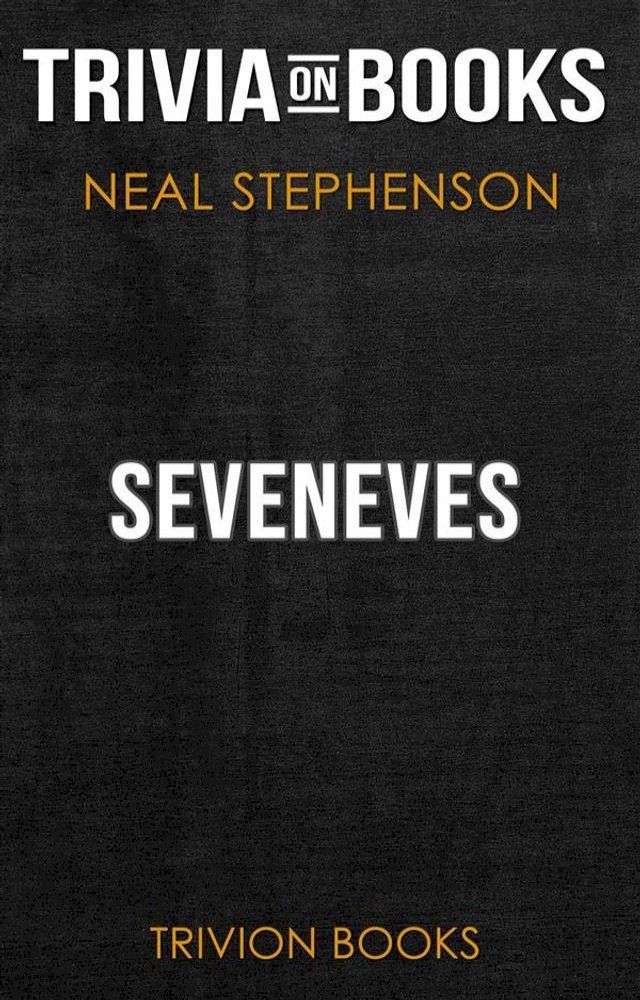  Seveneves by Neal Stephenson (Trivia-On-Books)(Kobo/電子書)