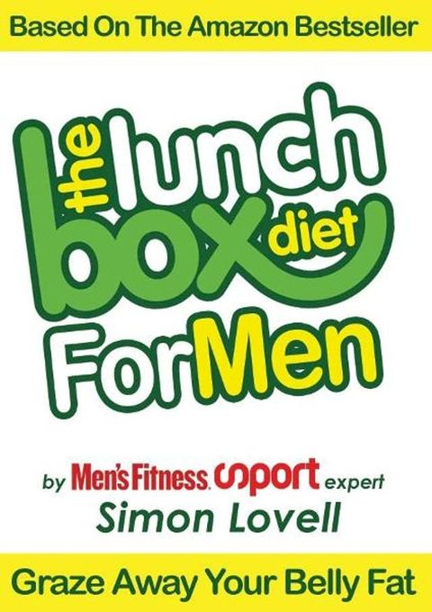 The Lunch Box Diet: For Men - The Ultimate Male Diet & Workout Plan For Men's Health(Kobo/電子書)