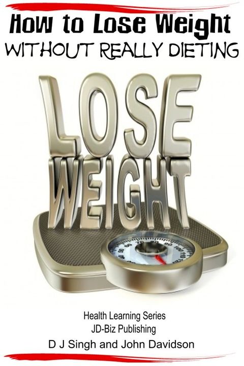 How to Lose Weight Without Really Dieting(Kobo/電子書)